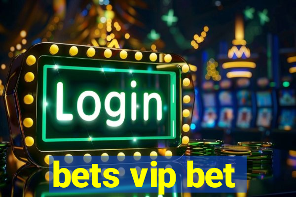 bets vip bet